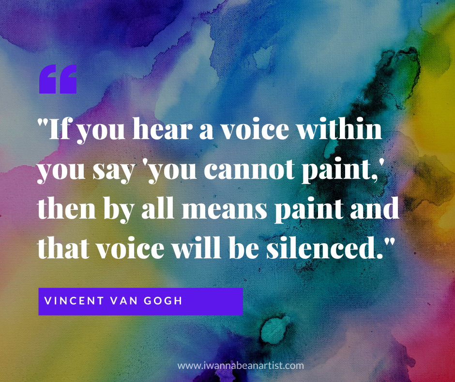 Abstract watercolor background with quote: "If you hear a voice within you say 'you cannot paint,' then by all means paint and that voice will be silenced." ~Vincent Van Gogh