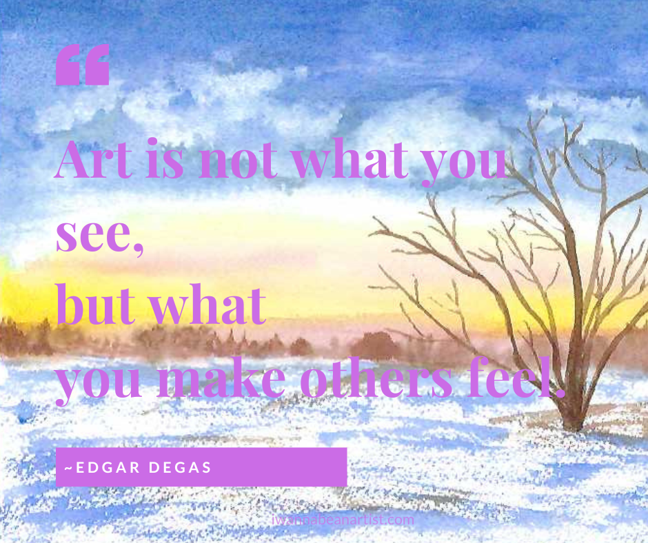 Winter scene with lone tree in the foreground, with quote: "Art is not what you see, but what you make others feel." ~ Edgar Degas